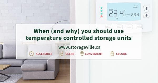 When (and why) you should use temperature controlled storage units - Storage Winnipeg - Winnipeg Self Storage - StorageVille