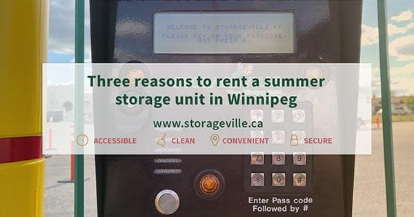 Three reasons to rent a summer storage unit in Winnipeg - Storage Winnipeg - StorageVille