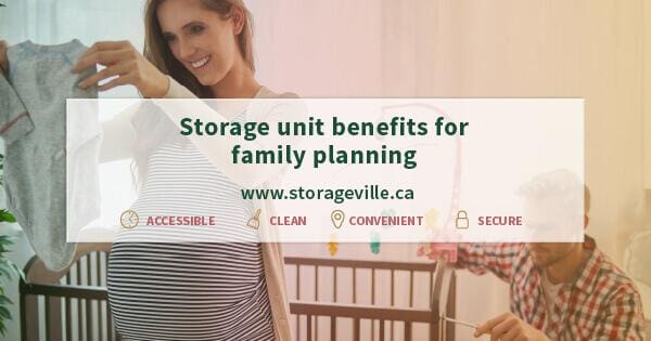 Storage unit benefits for family planning - Family Planning Winnipeg - Winnipeg Storage Units - Storage Units Winnipeg - StorageVille