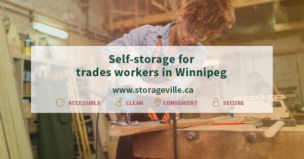 Self-storage for trades workers in Winnipeg - Winnipeg Secure Storage - Self-Storage Winnipeg - Storage Units Winnipeg - StorageVille