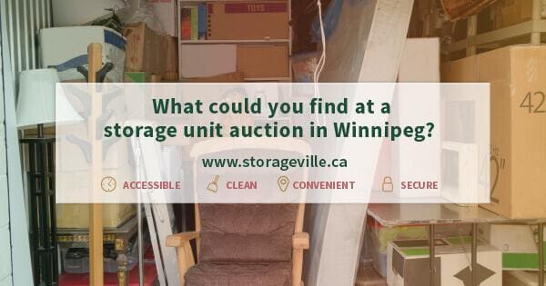 What could you find at a storage unit auction in Winnipeg? - Storage Unit Auctions Winnipeg - Winnipeg Storage Units - StorageVille